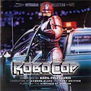 Basil Poledouris / Howard Blake / Tony Britton / Sinfonia Of London - RoboCop (Original MGM Motion Picture Soundtrack) FLAC
