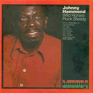 Johnny Hammond - Wild Horses Rock Steady FLAC