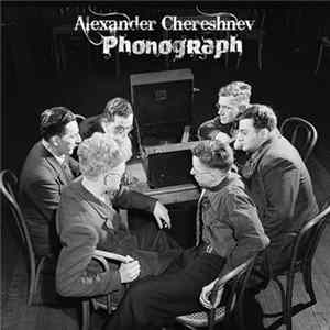Alexander Chereshnev - Phonograph FLAC