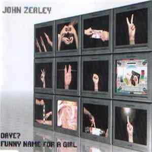 John Zealey - Dave? Funny Name For A Girl FLAC