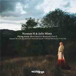 Norman H & Julie Mintz - Flying Away {Reworked & Remixed: Part I} FLAC