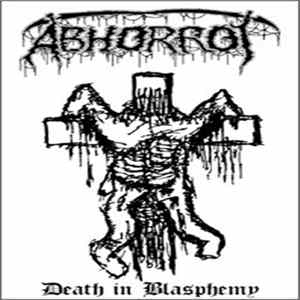 Abhorrot - Death In Blasphemy FLAC