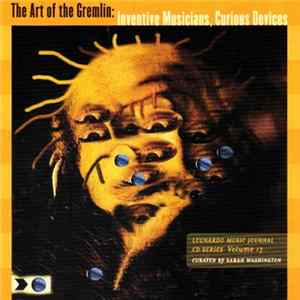 Various - The Art Of The Gremlin: Inventive Musicians, Curious Devices FLAC