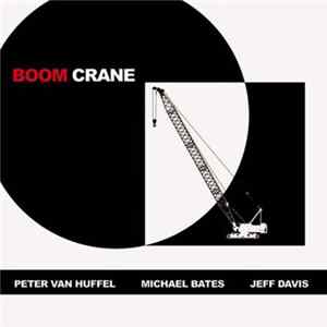 Peter van Huffel, Michael Bates , Jeff Davis - Boom Crane FLAC