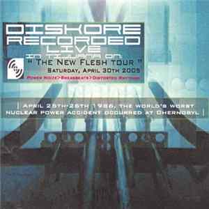 Diskore - Recorded Live @ Reactor 4 In Tijuana , Mexico On "The New Flesh Tour" Saturday April 30th 2005 FLAC