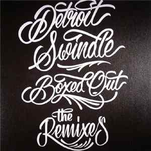 Detroit Swindle - Boxed Out (The Remixes) FLAC