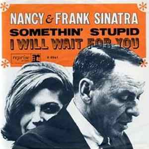 Nancy & Frank Sinatra - Somethin' Stupid / I Will Wait For You FLAC