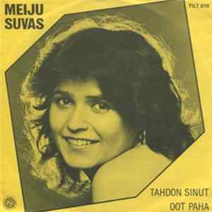 Meiju Suvas - Tahdon Sinut / Oot Paha FLAC