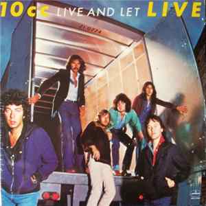 10cc - Live And Let Live FLAC
