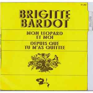 Brigitte Bardot - Mon Leopard Et Moi / Depuis Tu M'as Quittee FLAC