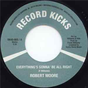 Robert Moore - Everything's Gonna' Be All Right / Can't Help Myself FLAC