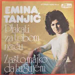 Emina Tanjić - Plakati Za Tobom Neću FLAC