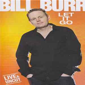 Bill Burr - Let It Go FLAC