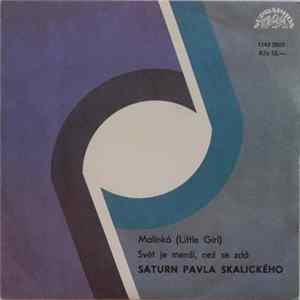Saturn Pavla Skalického - Malinká / Svět Je Menší, Než Se Zdá FLAC