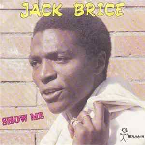Jack Brice - Show Me FLAC