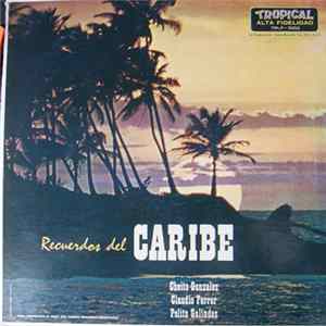 Cheito Gonzalez, Claudio Ferrer, Polito Galíndez - Recuerdos Del Caribe FLAC