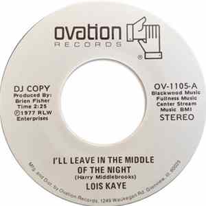 Lois Kaye - I'll Leave In The Middle Of The Night FLAC