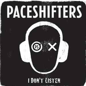Paceshifters - I Don't Listen FLAC