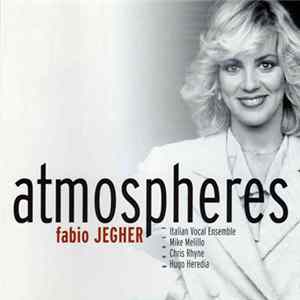 Fabio Jegher Featuring Italian Vocal Ensemble & Mike Melillo - Atmospheres FLAC