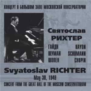 Svyatoslav Richter, Haydn, Schumann, Chopin - Concert From The Great Hall Of The Moscow Conservatorium May 30, 1949 FLAC