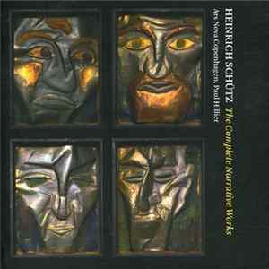 Heinrich Schütz, Ars Nova Copenhagen, Paul Hillier - The Complete Narrative Works FLAC