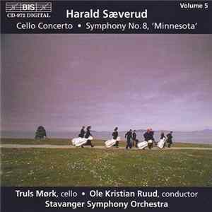 Harald Sæverud, Truls Mørk, Ole Kristian Ruud, Stavanger Symphony Orchestra - Cello Concerto • Symphony No. 8, "Minnesota" FLAC