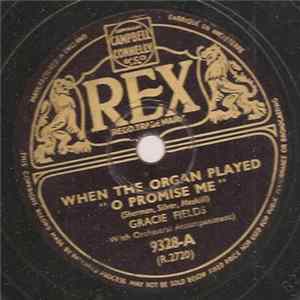 Gracie Fields - When The Organ Played "O Promise Me" / I Love To Whistle FLAC
