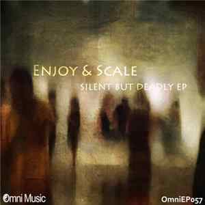 Enjoy & Scale - Silent But Deadly EP FLAC