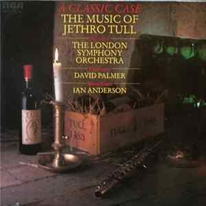 The London Symphony Orchestra Featuring Ian Anderson - The London Symphony Orchestra Plays The Music Of Jethro Tull Featuring Ian Anderson (A Classic Care) FLAC