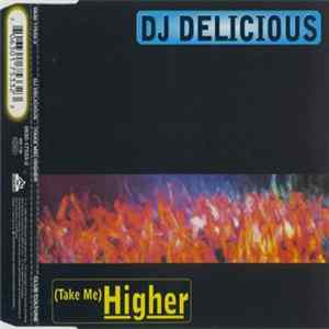 DJ Delicious - (Take Me) Higher FLAC