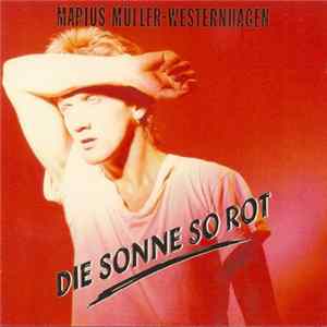 Marius Müller-Westernhagen - Die Sonne So Rot FLAC