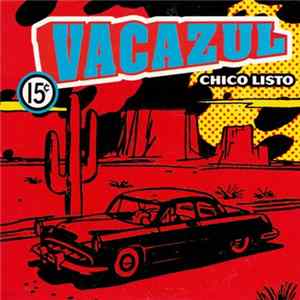 Vacazul - Chico Listo FLAC