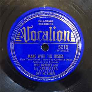 Will Bradley And His Orchestra, Ray McKinley - Make With The Kisses / Fit To Be Tied FLAC