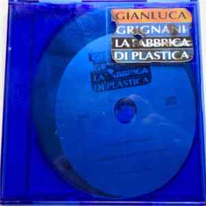 Gianluca Grignani - La Fabbrica Di Plastica FLAC