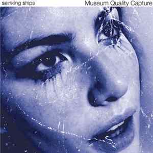 Seinking Ships - Museum Quality Capture FLAC
