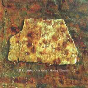 Jeff Greinke - Over Ruins / Moving Climates FLAC