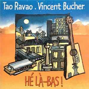 Tao Ravao, Vincent Bucher - Hé Là-Bas FLAC