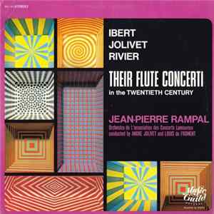 Ibert / Jolivet / Rivier - Jean-Pierre Rampal - Their Flute Concerti In The Twentieth Century FLAC