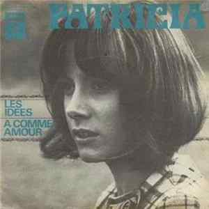 Patricia - Les Idees / A Comme Amour FLAC