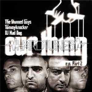 The Stunned Guys / Tommyknocker / DJ Mad Dog - Our Thing E.P. Part 2 FLAC