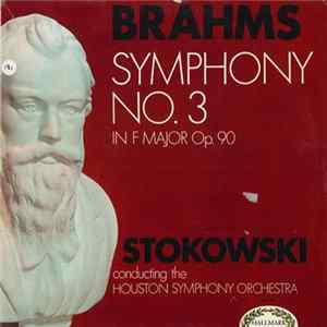 Brahms - Leopold Stokowski, Houston Symphony Orchestra - Symphony No. 3 In F Major, Opus 90 FLAC