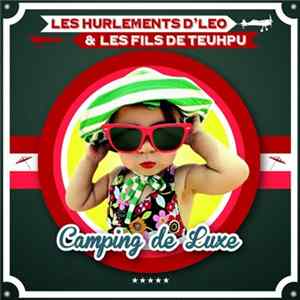 Les Hurlements D'Léo & Les Fils De Teuhpu - Camping De Luxe FLAC