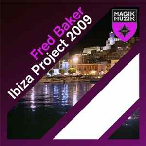 Fred Baker - Ibiza Project 2009 FLAC