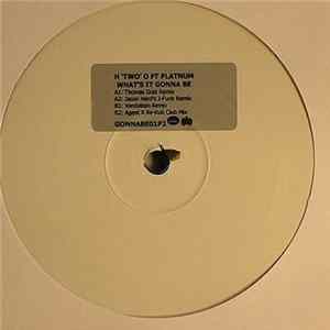 H 'Two' O Ft Platnum - What's It Gonna Be FLAC