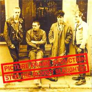 Picture Frame Seduction - Stop The Bloody Slaughter FLAC