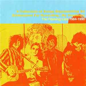 The Flaming Lips - The Flaming Lips 1984-1990: A Collection Of Songs Representing An Enthusiasm For Recording...By Amateurs FLAC