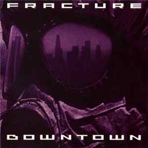 Fracture - Downtown FLAC