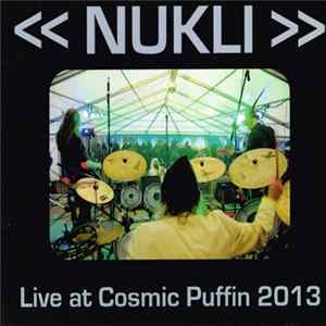 Nukli - Live At Cosmic Puffin 2013 FLAC