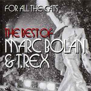 Marc Bolan & T.Rex - For All The Cats (The Best Of) FLAC