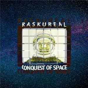 Raskureal - Conquest Of Space FLAC